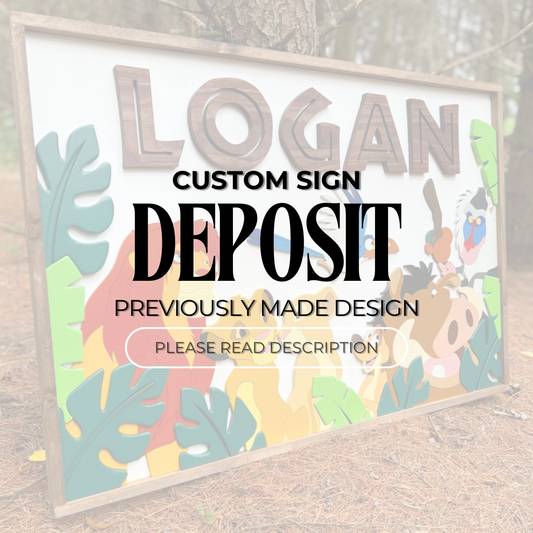 CUSTOM SIGN DEPOSIT - PREVIOUSLY MADE DESIGN