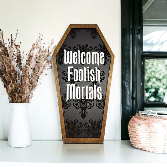 Welcome Foolish Mortals